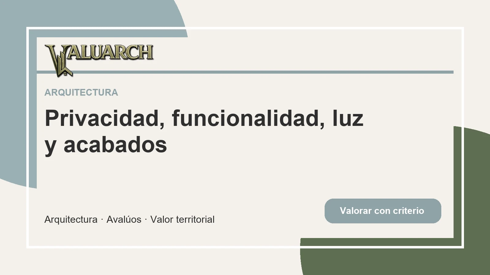 Diseño arquitectónico: por qué dos casas parecidas pueden valer diferente - Privacidad, funcionalidad, luz y acabados