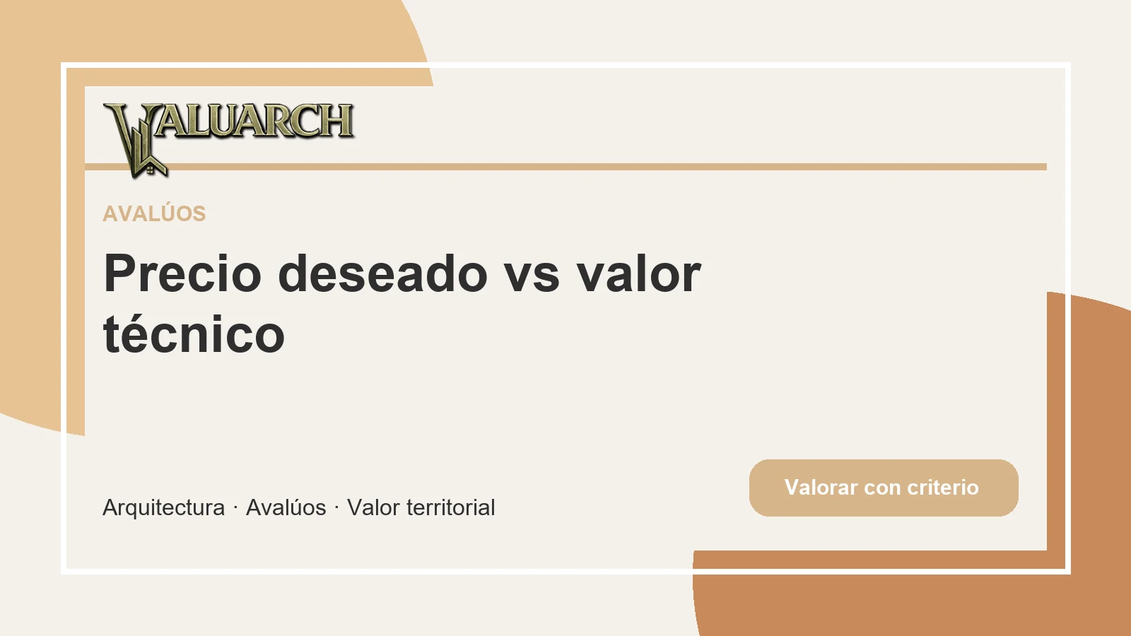 ¿Estás seguro de conocer el valor real de una propiedad? - Precio deseado vs valor técnico