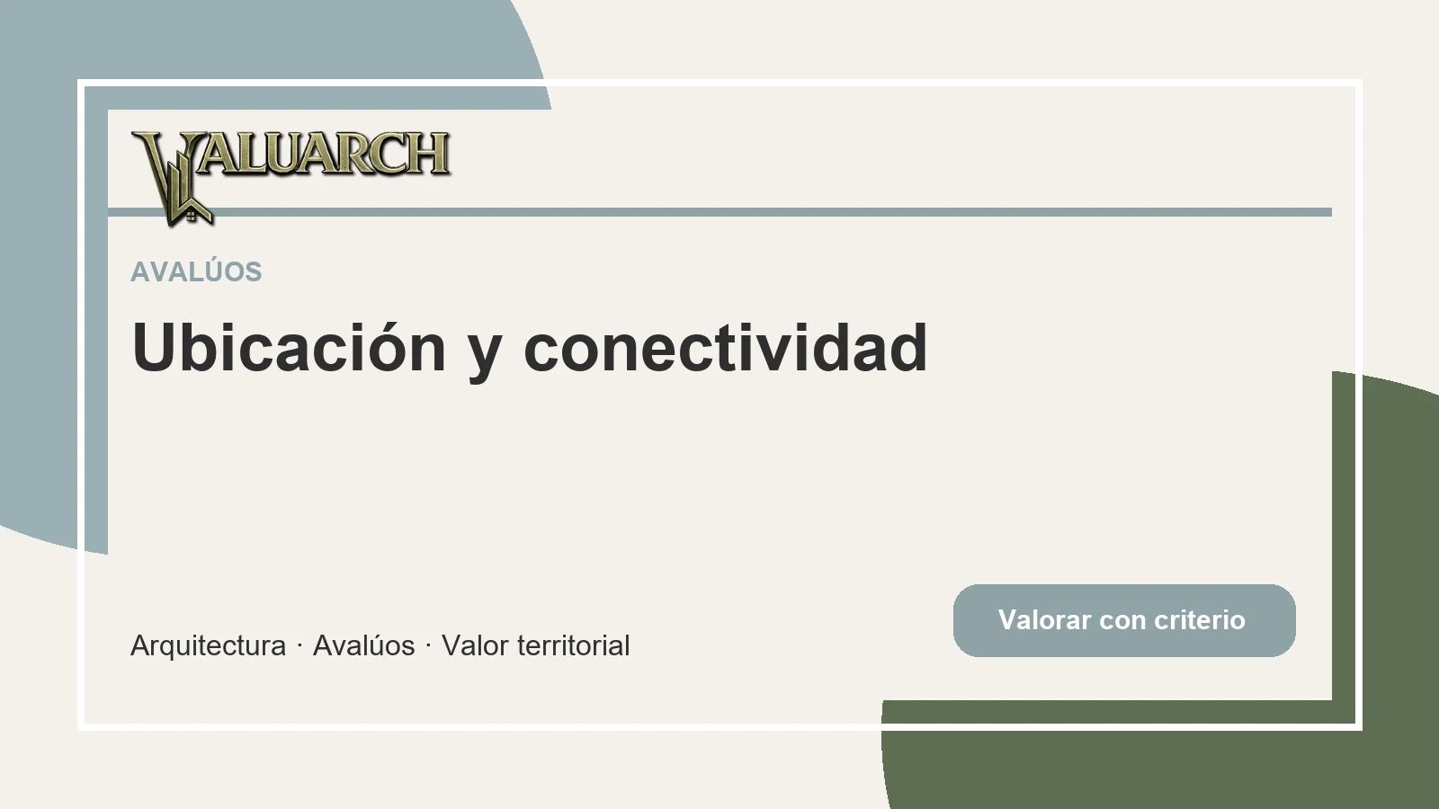 Valorar una propiedad: qué observa un profesional antes de decidir - Ubicación y conectividad